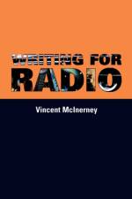 Writing for Radio af Vincent McInerney