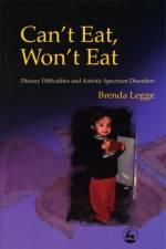Can't Eat, Won't Eat af Brenda Legge