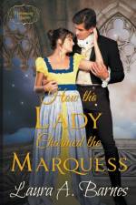 How the Lady Charmed the Marquess af Laura A Barnes