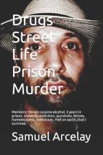 Drugs Street Life Prison Murder af Samuel Arcelay