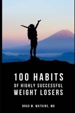 100 Habits of Highly Successful Weight Losers af Brad Watkins