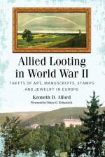 Allied Looting in World War II af Kenneth D. Alford