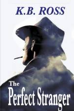 The Perfect Stranger af Ross K.B. Ross