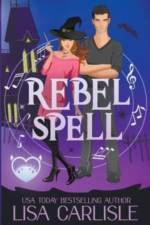 Rebel Spell af Lisa Carlisle