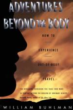 Adventures Beyond the Body af William L. Buhlman