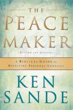 The Peacemaker – A Biblical Guide to Resolving Personal Conflict af Ken Sande