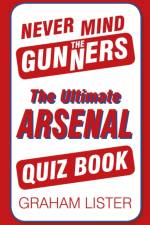 Never Mind the Gunners af Graham Lister