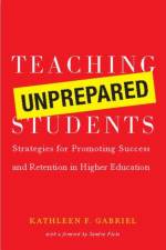 Teaching Unprepared Students af Kathleen F. Gabriel