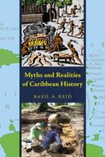 Myths and Realities of Caribbean History af Basil A. Reid