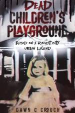 Dead Children's Playground af Dawn C Crouch
