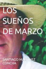 Los Suenos de Marzo af Santiago Martinez Concha
