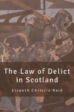 The Law of Delict in Scotland af Elspeth (Professor of Scottish Private Law Reid