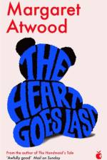 The Heart Goes Last af Margaret Atwood