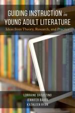 Guiding Instruction in Young Adult Literature af Lorraine Dagostino