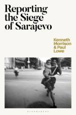Reporting the Siege of Sarajevo af Dr Kenneth (De Montfort University Morrison