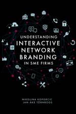 Understanding Interactive Network Branding in SME Firms af Jan-Ake (Abo Akademi University Tornroos