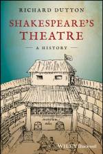 Shakespeare's Theatre: A History af Richard (Ohio State University) Dutton
