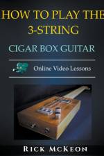 How to Play the 3-String Cigar Box Guitar af McKeon Rick McKeon