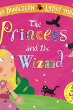 The Princess and the Wizard af Julia Donaldson