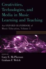 Creativities, Technologies, and Media in Music Learning and Teaching