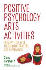 Positive Psychology Arts Activities af Olena Darewych