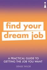 A Practical Guide to Getting the Job you Want