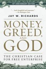 Money, Greed, and God :10th Anniversary Edition af Jay W. Richards