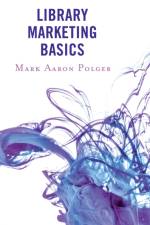 Library Marketing Basics af Mark Aaron Polger