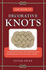 The Book of Decorative Knots af Peter Owen