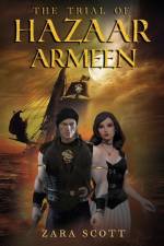 The Trial of Hazaar Armeen af Zara Scott