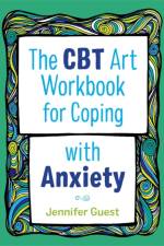 The CBT Art Workbook for Coping with Anxiety af Jennifer Guest