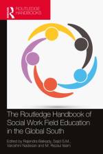 The Routledge Handbook of Social Work Field Education in the Global South af Rajendra (University of Johannesburg Baikady