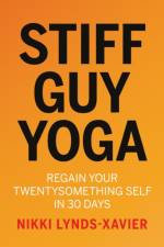 Stiff Guy Yoga af Nikki Lynds-Xavier
