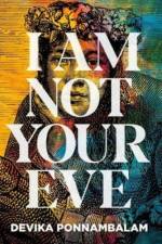 I Am Not Your Eve