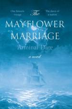 The Mayflower Marriage af Arminal Dare