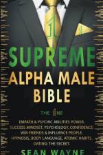 Supreme Alpha Male Bible. The 1ne af Sean Wayne