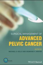 Surgical Management of Advanced Pelvic Cancer af ME Kelly