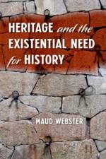 Heritage and the Existential Need for History af Maud Webster