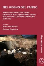 Nel regno del fango: speleoarcheologia della Grotta di Polla (Salerno, Italia)