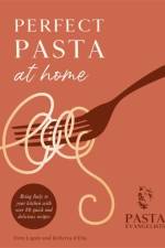 Perfect Pasta at Home af Pasta Evangelists Ltd