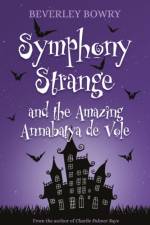 Symphony Strange and the Amazing Annabatya de Vole af Beverley Bowry