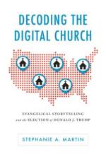 Decoding the Digital Church af Stephanie A. Martin