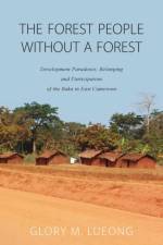 The Forest People without a Forest af Glory M. Lueong