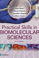 Practical Skills in Biomolecular Science af Rob Reed