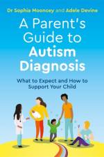 A Parent's Guide to Autism Diagnosis af Adele Devine