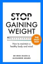 Stop Gaining Weight The Easy Way af Dr Mike Dilkes