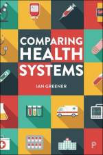 Comparing Health Systems af Ian (University of Aberdeen) Greener