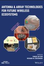 Antenna and Array Technologies for Future Wireless Ecosystems af YJ Guo