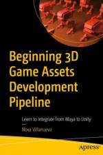 Beginning 3D Game Assets Development Pipeline af Nova Villanueva