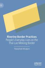 Riverine Border Practices af Thanachate Wisaijorn